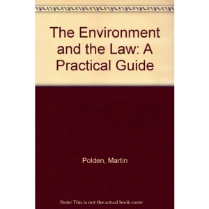 The Environment and the Law: A Practical Guide