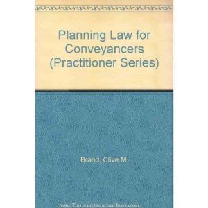 Planning Law for Conveyancers (Practitioner Series)