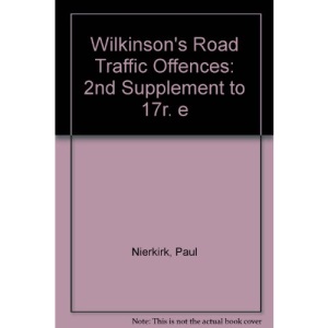 Wilkinson's Road Traffic Offences: 2nd Supplement to 17r. e