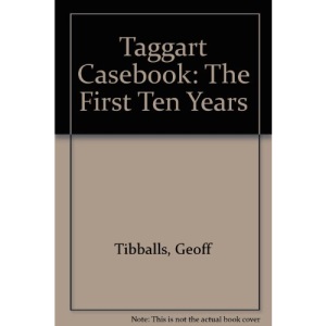 Taggart Casebook: The First Ten Years
