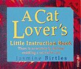A Cat Lover's Little Instruction Book (Little instruction books)