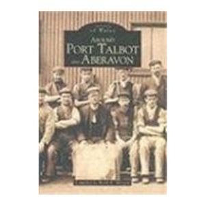 Port Talbot and Aberavon (Archive Photographs)