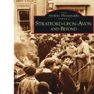 Stratford-upon-Avon and Beyond (Images of England)