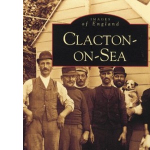 Clacton-on-Sea (Archive Photographs: Images of England)