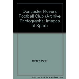 Doncaster Rovers Football Club (Archive Photographs: Images of Sport)