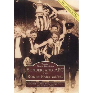 Sunderland A.F.C. and Roker Park Voices (Archive Photographs: Two in One)