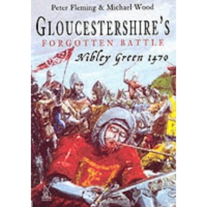 Gloucestershire's Forgotten Battle: Nibley Green 1470