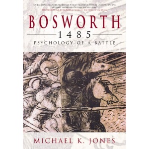 Bosworth 1485: The Psychology of a Battle