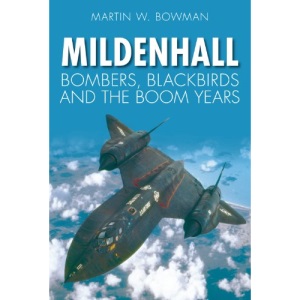 Mildenhall: Bombers, Blackbirds and the Boom Years
