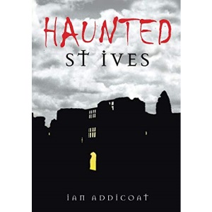 Haunted St Ives (Sutton True Crime History)