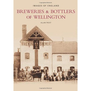 Breweries & Bottlers of Wellington (Images of England)
