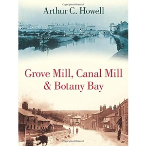 Grove Mill, Canal Mill and Botany Bay