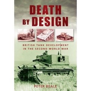 Death by Design: British Tank Development in the Second World War