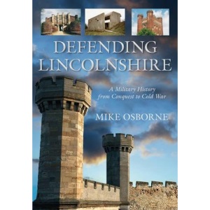 Defending Lincolnshire: A Military History from Conquest to Cold War