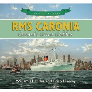 RMS Caronia: Cunard's Green Goddess (Classic Liners)