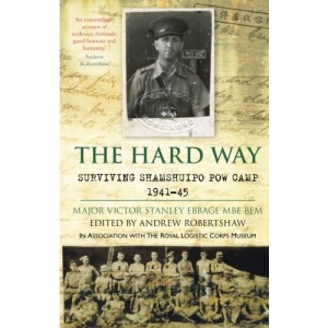 The Hard Way: Surviving Shamshuipo POW Camp 1941-45