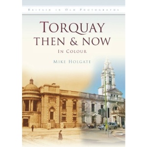 Torquay Then & Now (Then & Now (History Press))