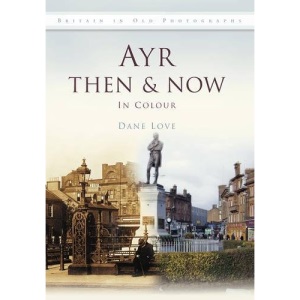 Ayr Then & Now (Then and Now)
