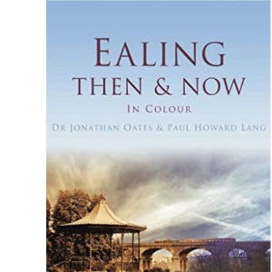 Ealing Then & Now: In Colour