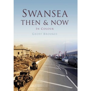 Swansea Then & Now (Then & Now (History Press))