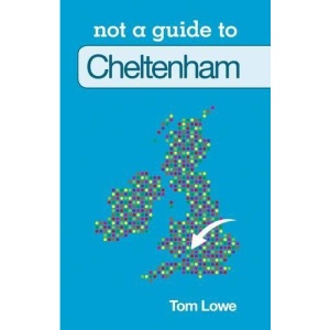 Cheltenham Not a Guide to (Pocket Miscellany)