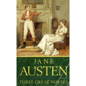 Three Great Novels: Sense *& Sensibility; Pride and Prejudice and Emma