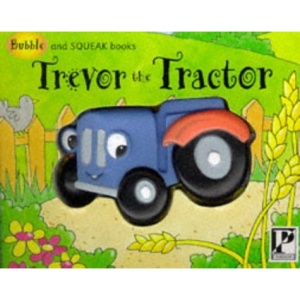 Trevor the Tractor (Squeaky Books)