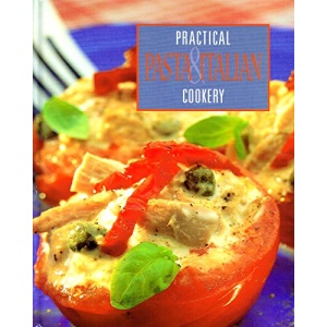 PASTA & ITALIAN COOKERY (PRACTICAL COOKERY)