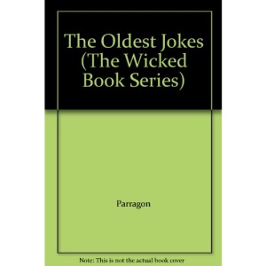 The Oldest Jokes (The Wicked Book Series)
