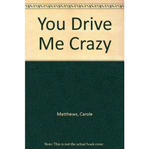 You Drive Me Crazy