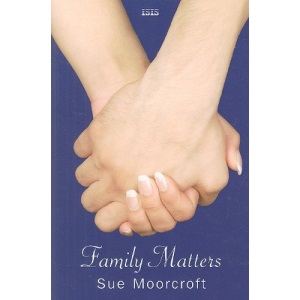 Family Matters (Isis General Fiction)