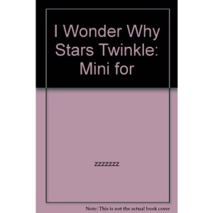 I Wonder Why Stars Twinkle: Mini for