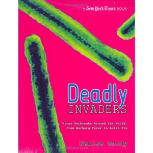 Deadly Invaders: Tracking Today's Global Viruses, from Marburg to the Avian Flu (New York Times)