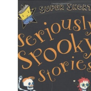 Seriously Spooky Stories (Super Shorts)