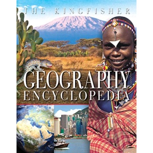The Kingfisher Geography Encyclopedia (Kingfisher Encyclopedia)
