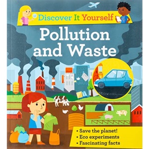 Discover It Yourself: Pollution and Waste (Discover It Yourself, 1)