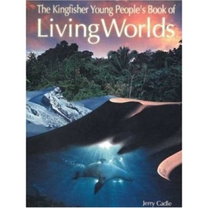 The Kingfisher Young People's Book of Living Worlds