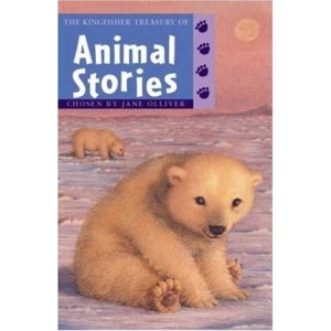 The Kingfisher Treasury of Animal Stories (Kingfisher Treasury of Stories)