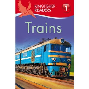Kingfisher Readers L1: Trains (Kingfisher Readers - Level 1 (Quality))