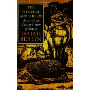 The Hedgehog And The Fox: Essay on Tolstoy's View of History