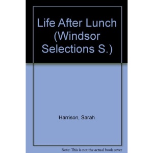 Life After Lunch (Windsor Selections S.)