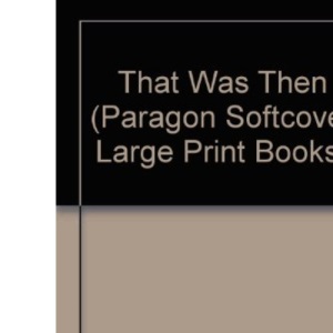 That Was Then (Paragon Softcover Large Print Books)