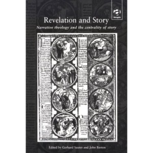 Revelations and Story: Narrative Theology and the Centrality of Story
