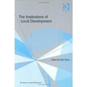 The Institutions of Local Development (IGU Series on Local Development)