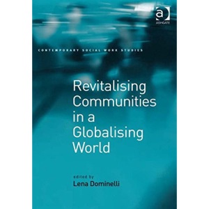 Revitalising Communities in a Globalising World (Contemporary Social Work Studies)