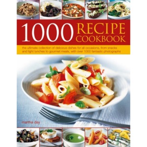 1000 Recipe Cookbook: The Ultimate Collection of Delicious Dishes for All Occassion, from Snacks and Light Lunches to Gourmet Meals