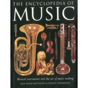 The Encyclopedia of Music: Musical Instruments and the Art of Music-making