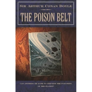 The Poison Belt: Being an Account of Another Amazing Adventure of Professor Challenger