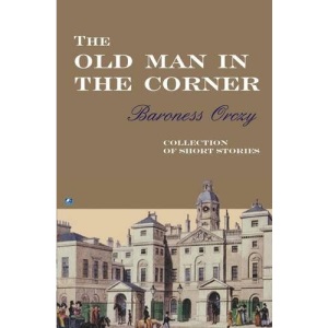 The Old Man in the Corner: Twelve Mysteries