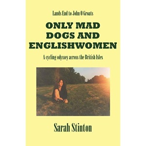 Lands End to John O Groats - Only Mad Dogs and Englishwomen